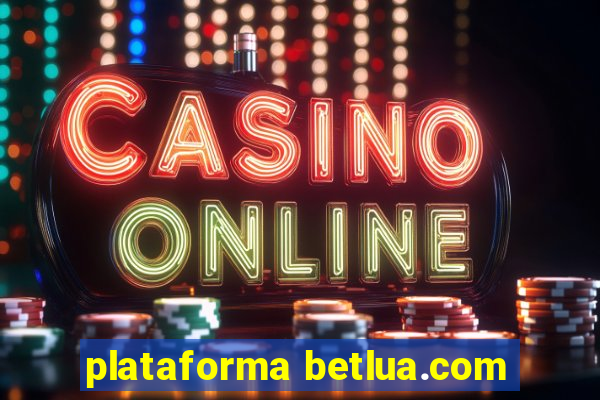 plataforma betlua.com